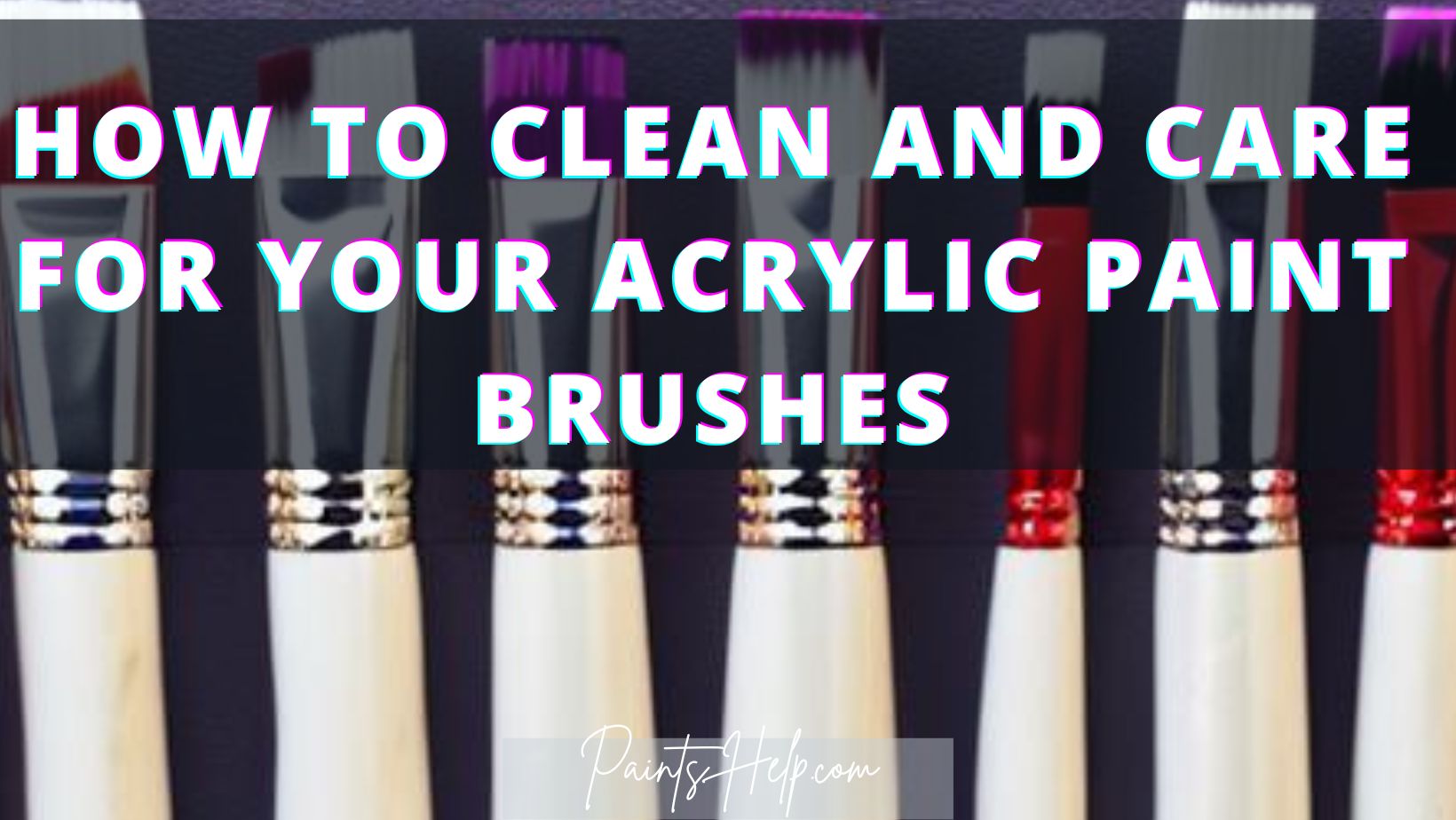 How To Clean And Care For Your Acrylic Paint Brushes